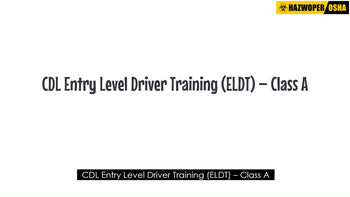 CDL Entry Level Driver Training (ELDT) – Class A