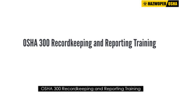 OSHA 300 Recordkeeping and Reporting Training