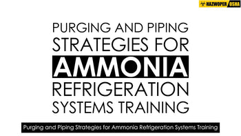 Purging and Piping Strategies for Ammonia Refrigeration Systems Training